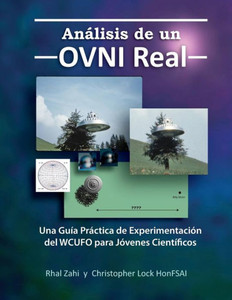 Análisis De Un Ovni Real: Una Guía Práctica De Experimentación Del Wcufo Para Jóvenes Científicos (Spanish Edition)