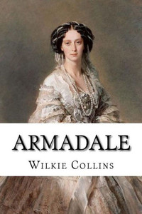Armadale Wilkie Collins Armadale Wilkie Collins