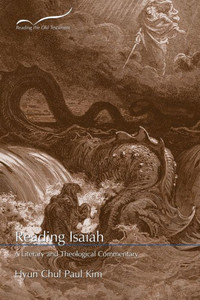 Reading Isaiah: A Literary And Theological Commentary (Reading The Old Testament)