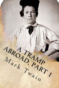 A Tramp Abroad, Part 1 A Tramp Abroad, Part 1