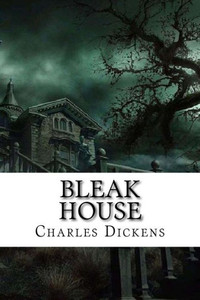 Bleak House Charles Dickens Bleak House Charles Dickens
