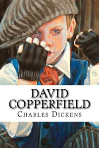 David Copperfield Charles Dickens David Copperfield Charles Dickens