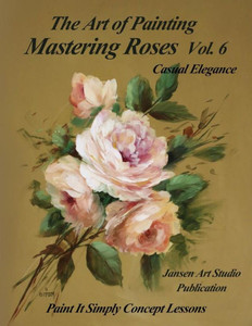 Mastering Roses Vol. 6: Casual Elegance Mastering Roses Vol. 6: Casual Elegance