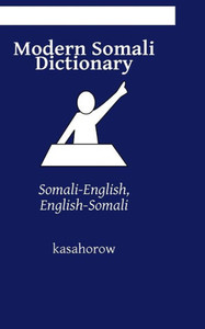 Modern Somali Dictionary: Somali-English, English-Somali (Somali Kasahorow)