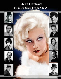 Jean Harlow'S Film Co-Stars From A To Z Jean Harlow'S Film Co-Stars From A To Z