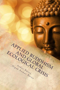Applied Buddhism And Global Ecological Crisis Applied Buddhism And Global Ecological Crisis