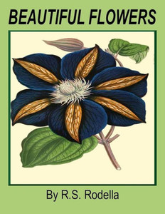 Beautiful Flowers: Coffee Table Book Beautiful Flowers: Coffee Table Book