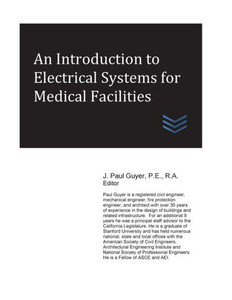 An Introduction To Electrical Systems For Medical Facilities (Hospital And Medical Clinic Design And Engineering)