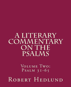 A Literary Commentary On The Psalms: Volume 2 A Literary Commentary On The Psalms: Volume 2