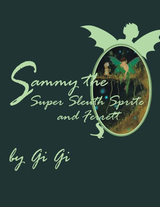 Sammy The Super Sleuth Sprite And Ferrett