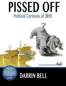 Pissed Off: Political Cartoons Of 2015 (Darrin Bell Political Cartoons) (Volume 2)