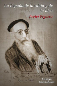 La España De La Rabia Y De La Idea (Spanish Edition)
