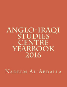 Anglo-Iraqi Studies Centre: Yearbook 2016
