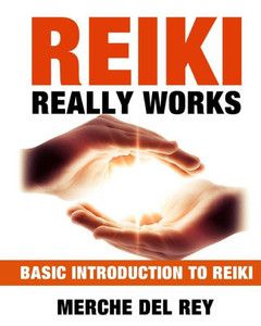 Reiki Really Works Reiki Really Works