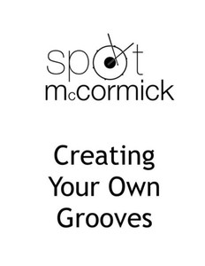 Creating Your Own Grooves Creating Your Own Grooves