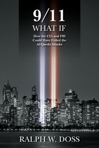 9/11 What If: How The Cia And Fbi Could Have Foiled The Al-Qaeda Attacks
