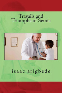 Travails And Triumphs Of Semia Travails And Triumphs Of Semia
