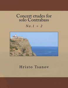 Concert Etudes For Solo Contrabass Concert Etudes For Solo Contrabass