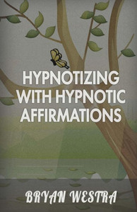 Hypnotizing With Hypnotic Affirmations Hypnotizing With Hypnotic Affirmations