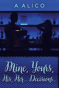 Mine, Yours, His, Her...Decisions... Mine, Yours, His, Her...Decisions...
