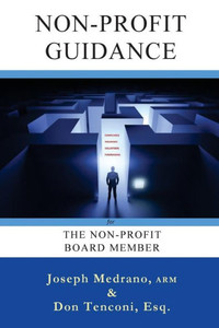 Non-Profit Guidance: For The Non-Profit Board Member (Non-Profit Guidance & Risk Management)