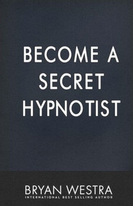 Become A Secret Hypnotist Become A Secret Hypnotist