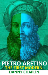 Pietro Aretino: The First Modern Pietro Aretino: The First Modern