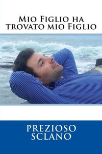 Mio Figlio Ha Trovato Mio Figlio (Italian Edition)