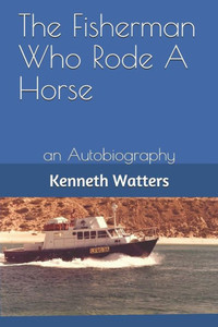 The Fisherman Who Rode A Horse (A Fisherman'S Biography) The Fisherman Who Rode A Horse (A Fisherman'S Biography)