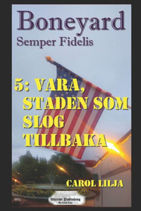 Boneyard 5 Vara, Staden Som Slog Tillbaka (Swedish Edition)