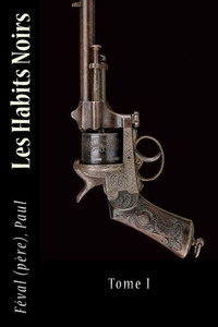 Les Habits Noirs: Tome I (French Edition)