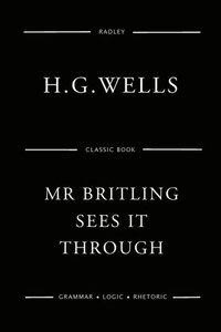 Mr Britling Sees It Through Mr Britling Sees It Through