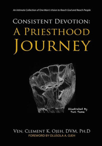 Consistent Devotion: A Priesthood Journey Consistent Devotion: A Priesthood Journey