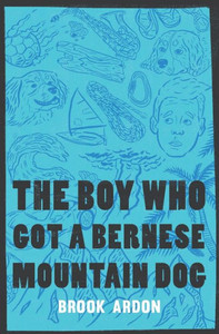The Boy Who Got A Bernese Mountain Dog The Boy Who Got A Bernese Mountain Dog