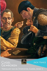 Cugel Gewroken: Verhalen Van De Stervende Aarde, Boek 3 (Het Verzameld Werk Van Jack Vance) (Dutch Edition) Cugel Gewroken: Verhalen Van De Stervende Aarde, Boek 3 (Het Verzameld Werk Van Jack Vance) (Dutch Edition)