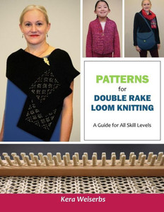 Patterns For Double Rake Loom Knitting: A Guide For All Skill Levels