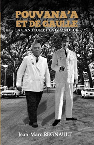 Pouvana'A Et De Gaulle: La Candeur Et La Grandeur (French Edition) Pouvana'A Et De Gaulle: La Candeur Et La Grandeur (French Edition)