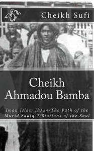 Cheikh Ahmadou Bamba: The Path Of The Murid Sadiq