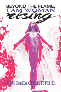 Beyond The Flame: I Am Woman Rising