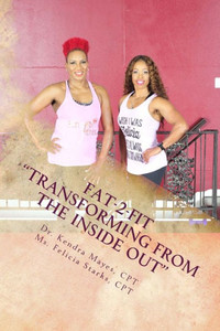 Fat-2-Fit: Transforming From The Inside Out