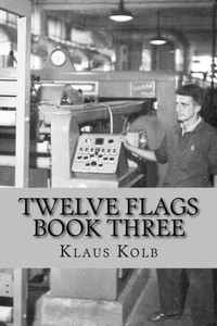 Twelve Flags Book Three: The Traveling Years
