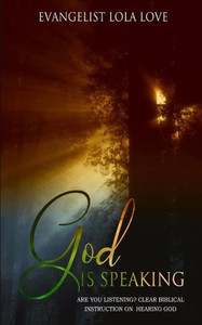 God Is Speaking: Are You Listening? God Is Speaking: Are You Listening?