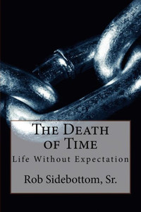 The Death Of Time: Life Without Expectation The Death Of Time: Life Without Expectation