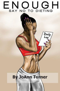 Enough: Say No To Dieting Enough: Say No To Dieting