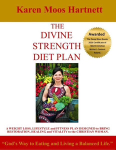 The Divine Strength Diet Plan: "God'S Way To Eating And Living A Balanced Life."