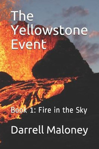 The Yellowstone Event: Book 1: Fire In The Sky The Yellowstone Event: Book 1: Fire In The Sky