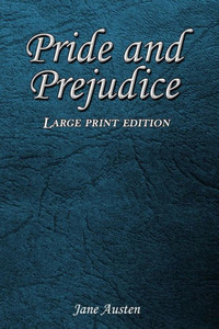 Pride And Prejudice: Large Print Edition Pride And Prejudice: Large Print Edition