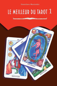 Le Meilleur Du Tarot 1: Les Arcanes Majeurs (French Edition)