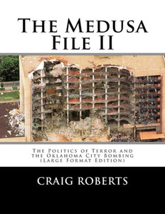 The Medusa File Ii: The Politics Of Terror And The Oklahoma City Bombing (Large Print Edition)