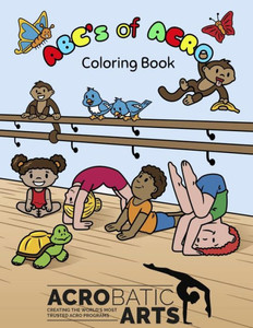 A B C'S Of Acro: A Coloring Book